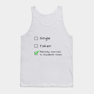 Single Taken Mentally married to Elizbeth Olsen Tank Top